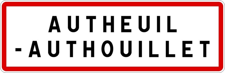 Panneau entrée ville agglomération Autheuil-Authouillet / Town entrance sign Autheuil-Authouillet