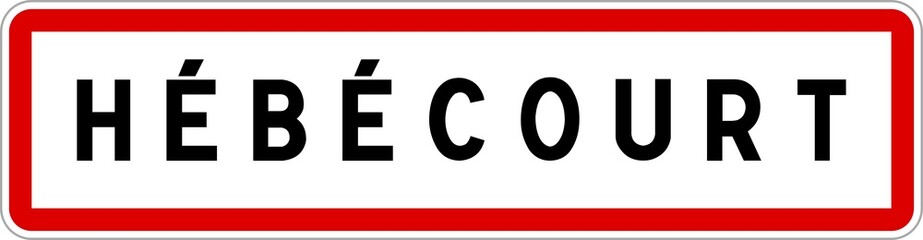 Panneau entrée ville agglomération Hébécourt / Town entrance sign Hébécourt
