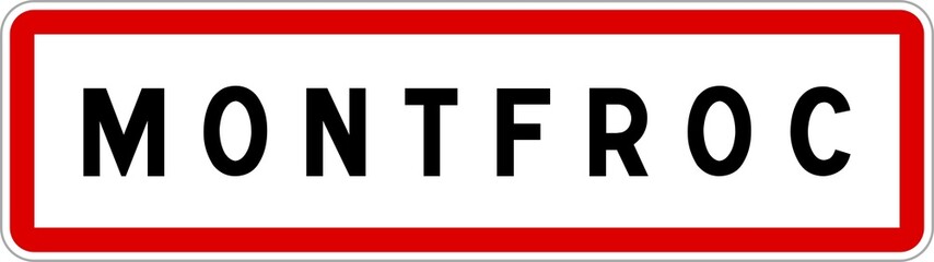 Panneau entrée ville agglomération Montfroc / Town entrance sign Montfroc