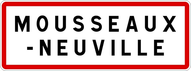 Panneau entrée ville agglomération Mousseaux-Neuville / Town entrance sign Mousseaux-Neuville