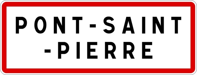 Panneau entrée ville agglomération Pont-Saint-Pierre / Town entrance sign Pont-Saint-Pierre