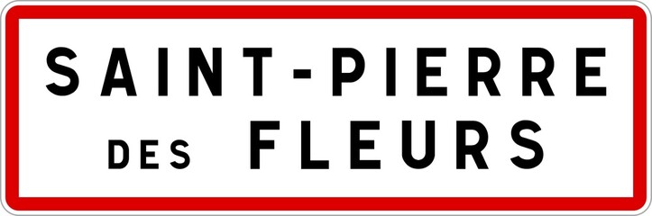 Panneau entrée ville agglomération Saint-Pierre-des-Fleurs / Town entrance sign Saint-Pierre-des-Fleurs