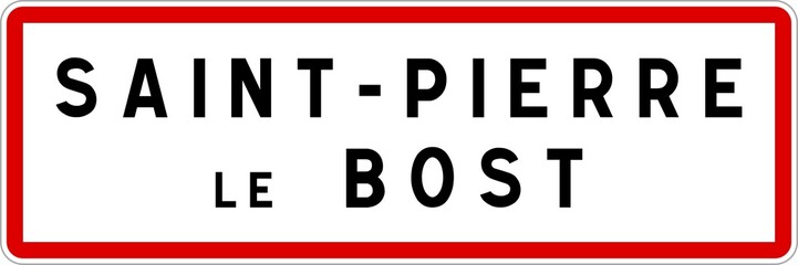 Panneau entrée ville agglomération Saint-Pierre-le-Bost / Town entrance sign Saint-Pierre-le-Bost
