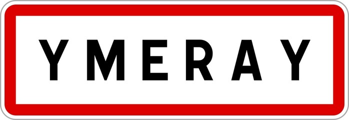 Panneau entrée ville agglomération Ymeray / Town entrance sign Ymeray