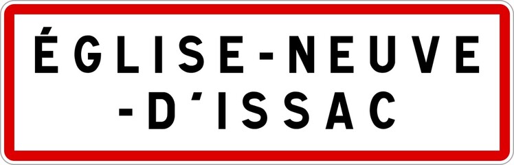 Panneau entrée ville agglomération Église-Neuve-d'Issac / Town entrance sign Église-Neuve-d'Issac