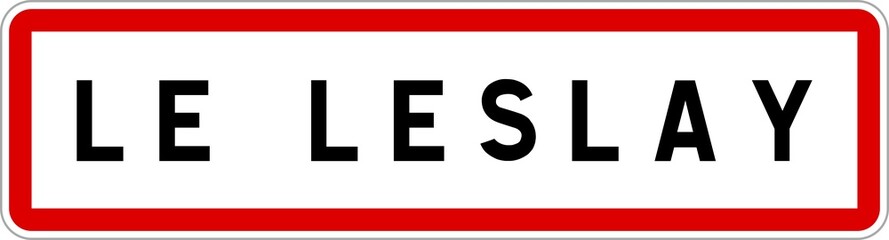 Panneau entrée ville agglomération Le Leslay / Town entrance sign Le Leslay