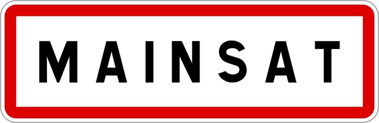 Panneau entrée ville agglomération Mainsat / Town entrance sign Mainsat