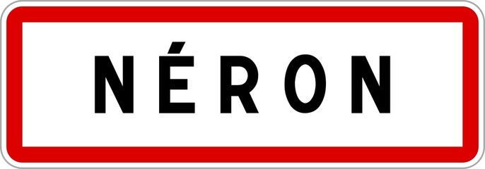 Panneau entrée ville agglomération Néron / Town entrance sign Néron