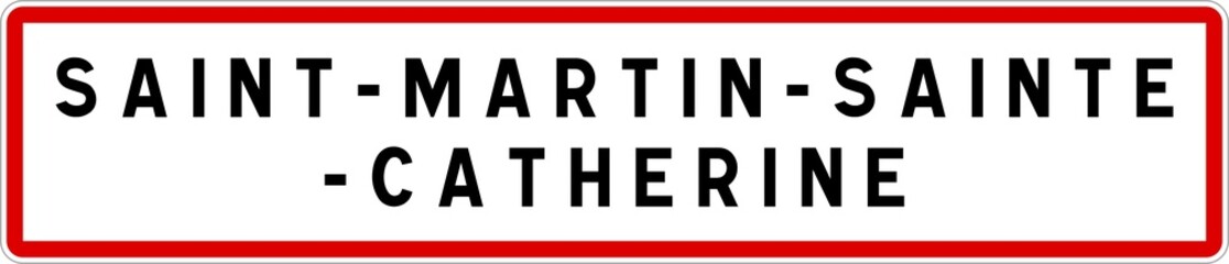 Fototapeta premium Panneau entrée ville agglomération Saint-Martin-Sainte-Catherine / Town entrance sign Saint-Martin-Sainte-Catherine