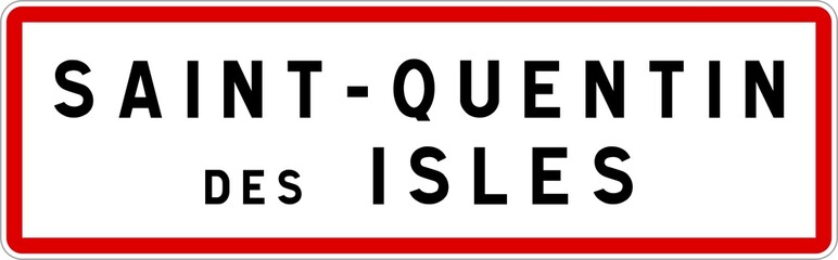 Panneau entrée ville agglomération Saint-Quentin-des-Isles / Town entrance sign Saint-Quentin-des-Isles