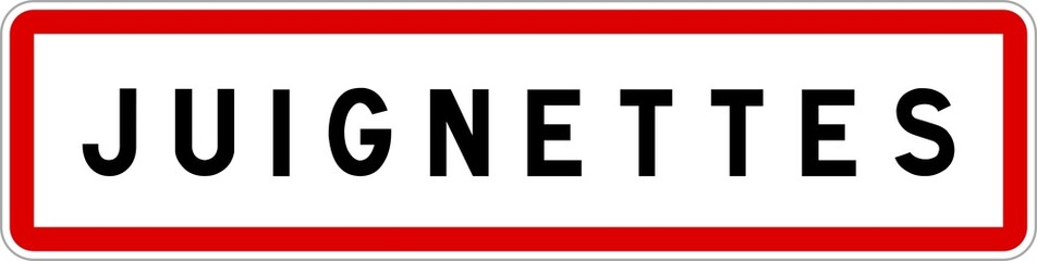 Panneau entrée ville agglomération Juignettes / Town entrance sign Juignettes