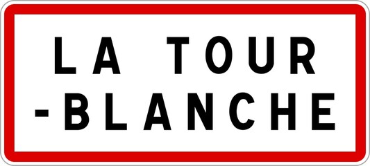 Panneau entrée ville agglomération La Tour-Blanche / Town entrance sign La Tour-Blanche