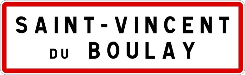 Panneau entrée ville agglomération Saint-Vincent-du-Boulay / Town entrance sign Saint-Vincent-du-Boulay