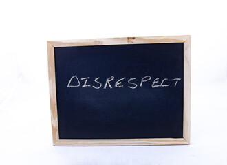 The term DISRESPECT written on a chalkboard