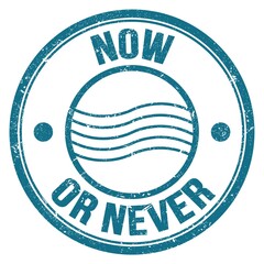 NOW OR NEVER text on blue round postal stamp sign