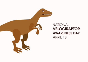 National Velociraptor Awareness Day vector. Funny brown velociraptor dinosaur cartoon character. Velociraptor Awareness Day Poster, April 18. Important day
