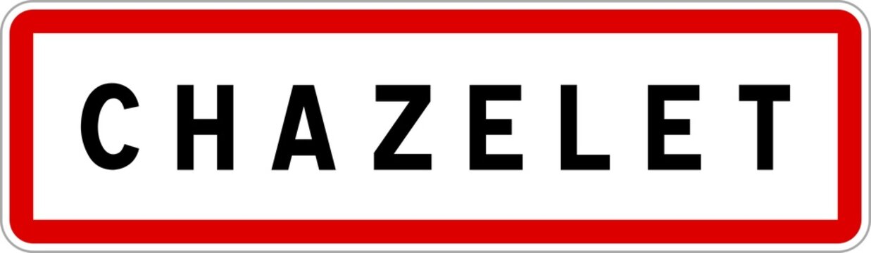 Panneau entr&eacute;e ville agglom&eacute;ration Chazelet / Town entrance sign Chazelet
