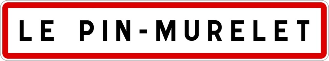 Panneau entrée ville agglomération Le Pin-Murelet / Town entrance sign Le Pin-Murelet