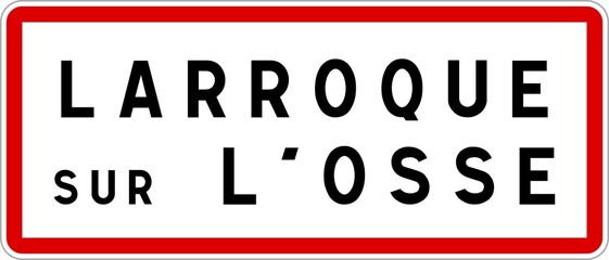 Panneau entrée ville agglomération Larroque-sur-l'Osse / Town entrance sign Larroque-sur-l'Osse