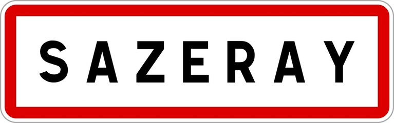 Panneau entrée ville agglomération Sazeray / Town entrance sign Sazeray