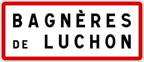Panneau entrée ville agglomération Bagnères-de-Luchon / Town entrance sign Bagnères-de-Luchon