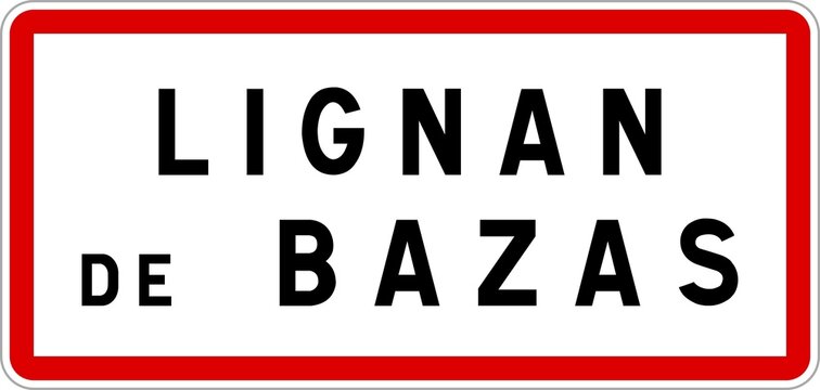 Panneau entr&eacute;e ville agglom&eacute;ration Lignan-de-Bazas / Town entrance sign Lignan-de-Bazas