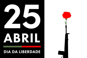 25 of April the Portugal freedom day illustration clove and gun. Revolution of the Carnations background poster, banner or card. Translation: "Carnation revolution, Freedom Day. 25th of April 1974."