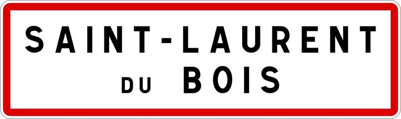 Panneau entrée ville agglomération Saint-Laurent-du-Bois / Town entrance sign Saint-Laurent-du-Bois