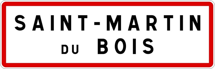 Panneau entrée ville agglomération Saint-Martin-du-Bois / Town entrance sign Saint-Martin-du-Bois