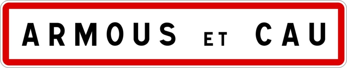 Panneau entrée ville agglomération Armous-et-Cau / Town entrance sign Armous-et-Cau
