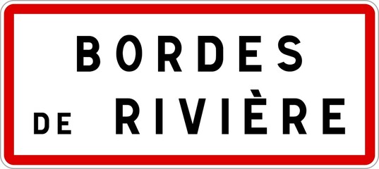 Panneau entrée ville agglomération Bordes-de-Rivière / Town entrance sign Bordes-de-Rivière