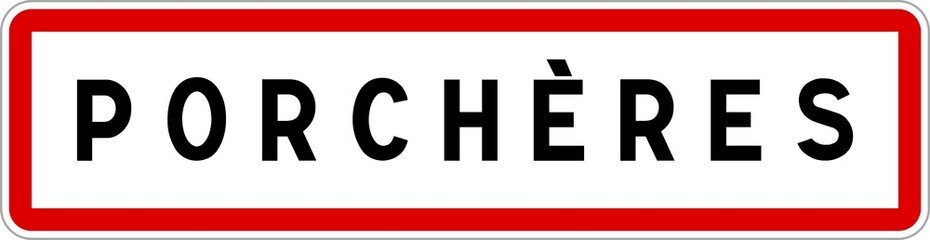 Panneau entrée ville agglomération Porchères / Town entrance sign Porchères