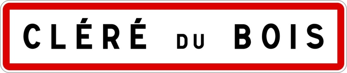 Panneau entrée ville agglomération Cléré-du-Bois / Town entrance sign Cléré-du-Bois
