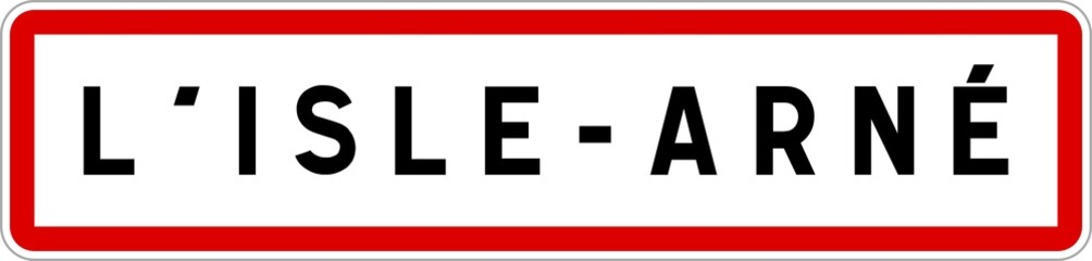 Panneau entrée ville agglomération L'Isle-Arné / Town entrance sign L'Isle-Arné