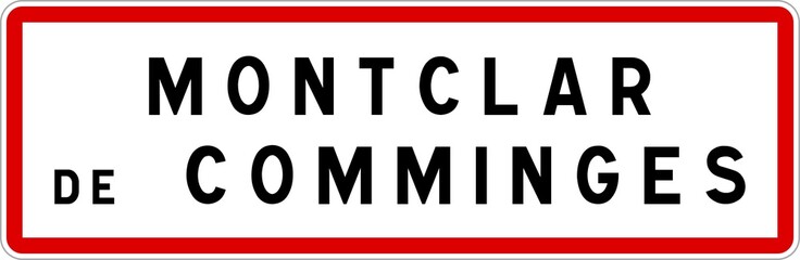 Panneau entrée ville agglomération Montclar-de-Comminges / Town entrance sign Montclar-de-Comminges