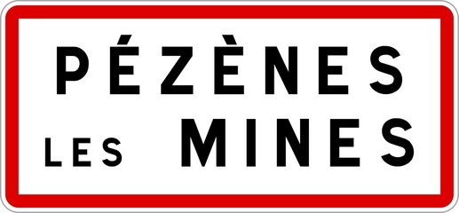 Panneau entrée ville agglomération Pézènes-les-Mines / Town entrance sign Pézènes-les-Mines