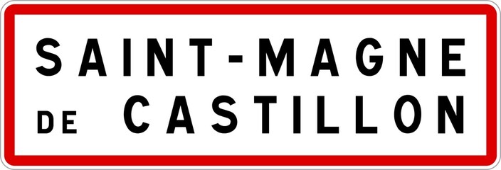 Panneau entrée ville agglomération Saint-Magne-de-Castillon / Town entrance sign Saint-Magne-de-Castillon