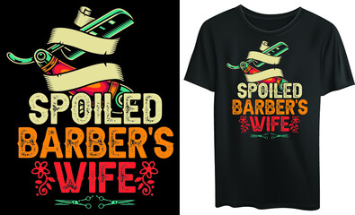 Spoiled barber's wife t-shirt design 