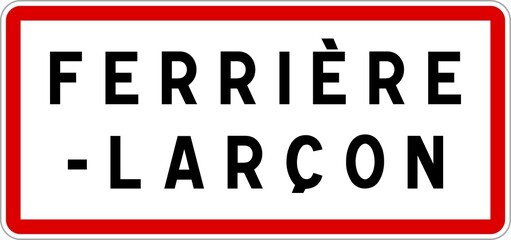 Panneau entrée ville agglomération Ferrière-Larçon / Town entrance sign Ferrière-Larçon