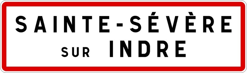 Fototapeta premium Panneau entrée ville agglomération Sainte-Sévère-sur-Indre / Town entrance sign Sainte-Sévère-sur-Indre