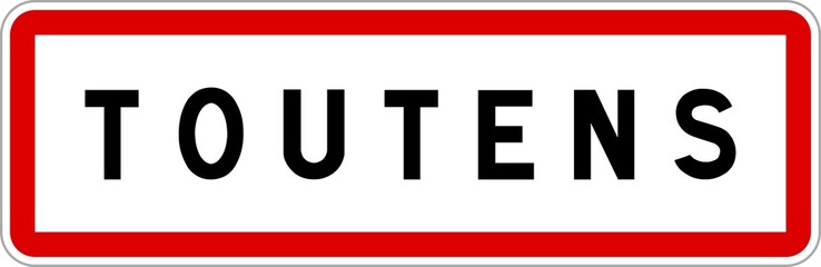 Panneau entrée ville agglomération Toutens / Town entrance sign Toutens