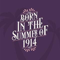 Born in the summer of 1914, Calligraphic Lettering birthday quote