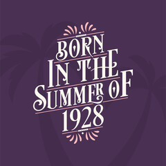 Born in the summer of 1928, Calligraphic Lettering birthday quote