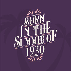 Born in the summer of 1930, Calligraphic Lettering birthday quote