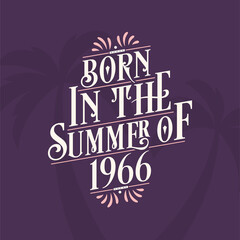 Born in the summer of 1966, Calligraphic Lettering birthday quote