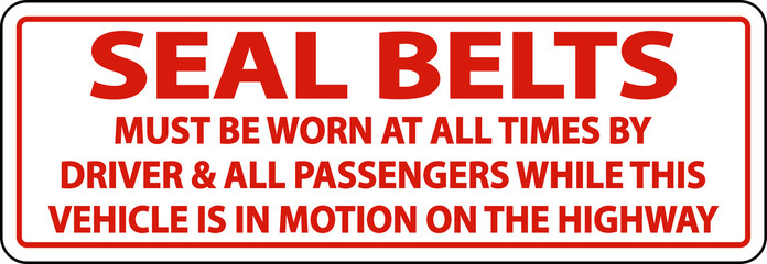 Seat Belts Must Be Worn Label Sign On White Background