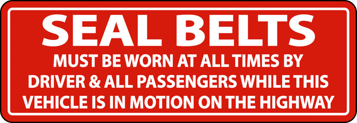 Seat Belts Must Be Worn Label Sign On White Background