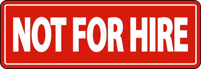 Not for Hire Label Sign On White Background