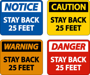 Stay Back 25 Feet Label Sign On White Background