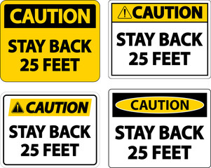 Caution Stay Back 25 Feet Label Sign On White Background